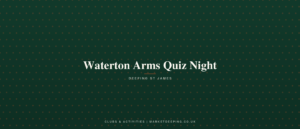 Waterton Arms Quiz Night