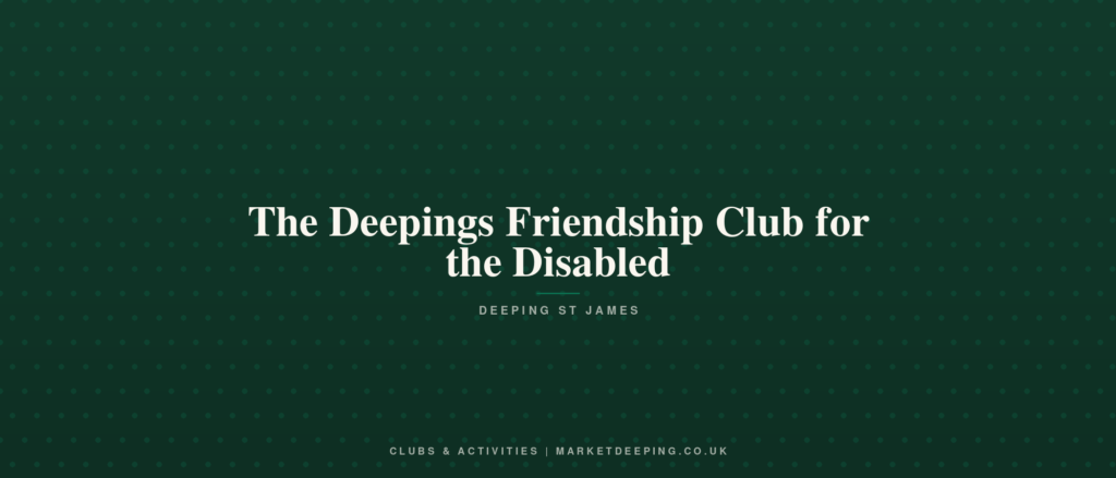 The Deepings Friendship Club for the Disabled