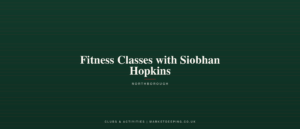 Fitness Classes with Siobhan Hopkins