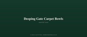 Deeping Gate Carpet Bowls