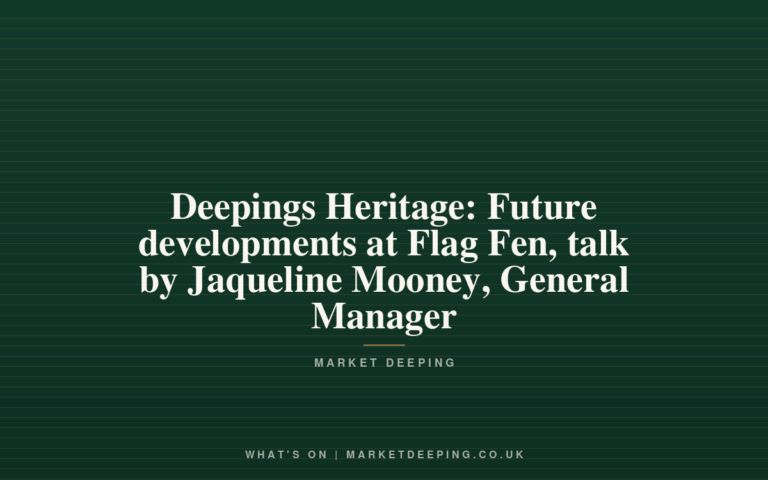 Deepings Heritage: Future developments at Flag Fen, talk by Jaqueline Mooney, General Manager