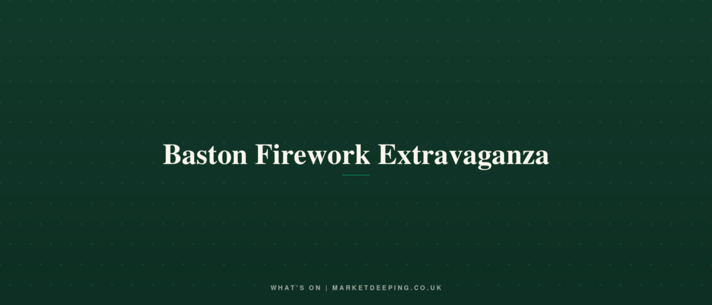 Baston Firework Extravaganza